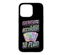 Everything Is Going Accordion To Plan Case for iPhone 15 Pro Max