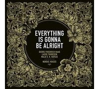 Everything Is Going to Be Alright!