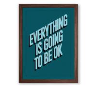 Everything Is Going to Be OK Typography Framed Wall Art Print A2 (59.4×42cm) Walnut, Wall Decor for Living Room, Bedroom, Office & Home, Ready to Hang, Art Gift