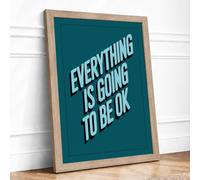 Everything Is Going to Be OK Typography Framed Wall Art Print A2 Oak | Ready to Hang, Premium Gi Paper, Fade-Resistant Inks, Securely Packaged, UK Made