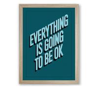 Everything Is Going to Be OK Typography Framed Wall Art Print A4 (29.7×21cm) Oak, Wall Decor for Living Room, Bedroom, Office & Home, Ready to Hang, Art Gift