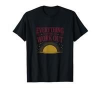 Everything is Going to Work Out Motivational Quote T-Shirt