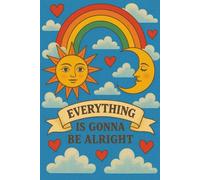 Everything is Gonna Be Alright Rainbow & Sun