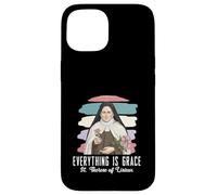 Everything is Grace St. Therese of Lisieux Catholic Message Case for iPhone 15
