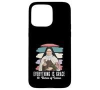 Everything is Grace St. Therese of Lisieux Catholic Message Case for iPhone 15 Pro Max