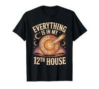 Everything is in My 12th House Birth Chart Natal Astrology Value Graphic T-Shirt