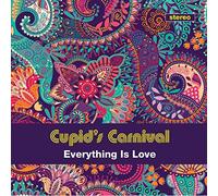 EVERYTHING IS LOVE by CUPID'S CARNIVAL (2016-08-03)