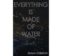 Everything is Made of Water