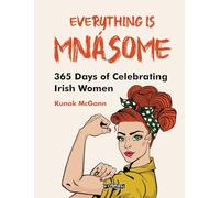 Everything is Mnásome: 365 Days of Celebrating Irish Women