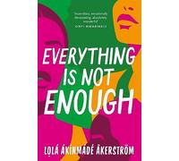 Everything Is Not Enough – Discover the Must-Read Book Club Novel for 2023 – Apollo