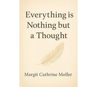 Everything Is Nothing but a Thought: How Noticing Thought Can Bring Clarity and Calm