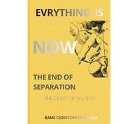 EVERYTHING IS NOW: THE END OF SEPARATION