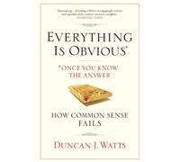Everything is Obvious: Why Common Sense is Nonsense