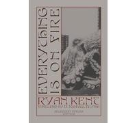 Everything Is on Fire: Selected Poems: 2014-2021