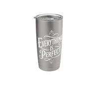 Everything is Perfect Inspiring Empowering Motivating Stainless Steel Insulated Tumbler