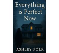 Everything is Perfect Now