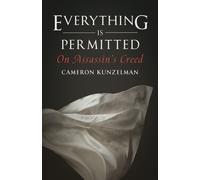 Everything Is Permitted : On Assassin's Creed