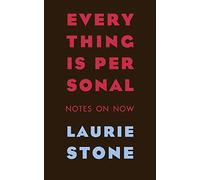 Everything is Personal: Notes on Now