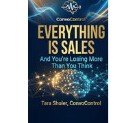Everything Is Sales: And You're Losing More Than You Think
