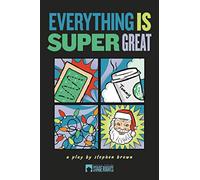 Everything Is Super Great