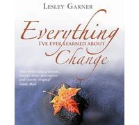 Everything I've Ever Learned About Change