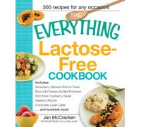 Everything Lactose-Free Cookbook: Easy-to-Prepare, Low-Dairy Alternatives for Your Favorite Meals (Everything S.)