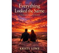 Everything Looked the Same: A Marriage Undone in Silence