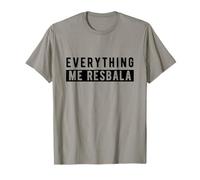 Everything Me Resbala Funny Spanish Quotes T-Shirt