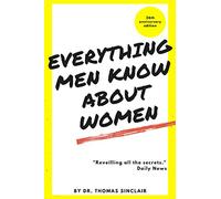 Everything men know about women: 6x9 dotted line 100 pages funny notebook, humor journal, gag gift (Funny Books and Journals)