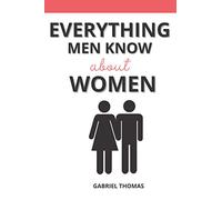Everything Men Know About Women: Funny Blank Notebook Gift for Him