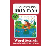 Everything Montana Word Search Puzzle Book: For Adults, Seniors and Teens | 50+ Puzzles