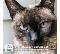 Everything My Siamese Cat Knows About Respecting Me: A Funny Blank Notebook for Siamese Cat Owners