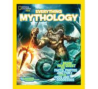 Everything Mythology: Begin Your Quest for Facts, Photos, and Fun Fit for Gods and Goddesses