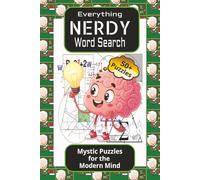 Everything Nerdy Word Search: Word Search with Easy to Read Print about Everything Nerdy, Geeky, Science | Mystic Puzzles for the Modern Mind | 6x9 ... Gift for Nerds | for Seniors, Adults, Teens