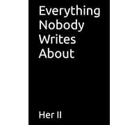 Everything Nobody Writes About