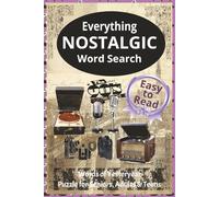 Everything Nostalgic Word Search: Word Searches with Easy to Read Print about Nostalgia, Vintage, Iconic | 6x9 inches, 110 pages | 50+ puzzles | ... Gift for Senior, Memory Games for Seniors
