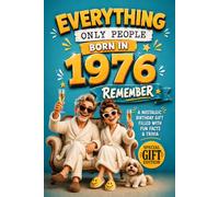 Everything Only People Born In 1976 Remember: A Nostalgic Birthday Gift For Seniors Filled With Fun Facts and Trivia