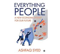 Everything People: A New Economic System for our Future