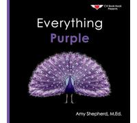 Everything Purple: A joyful real-image concept book designed for every learner: 7 (Everything Colors)