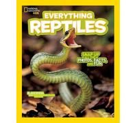 Everything Reptiles, 9781426325267: Snap Up All the Photos, Facts, and Fun