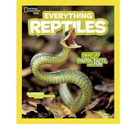 Everything Reptiles: Snap Up All the Photos, Facts, and Fun