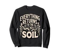 Everything Returns To The Soil Compost Worms Sweatshirt