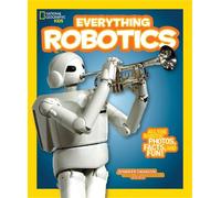 Everything Robotics: All the Photos, Facts, and Fun to Make You Race for Robots (Everything)