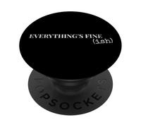 Everything’s Fine Ish Funny Sarcastic Humor Quote PopSockets Adhesive PopGrip