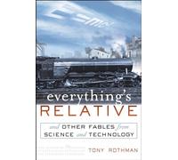 Everything′s Relative: And Other Fables from Science and Technology