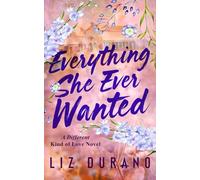 Everything She Ever Wanted: A Reverse Age Gap Romance (A Different Kind of Love)