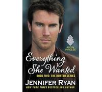 Everything She Wanted: Book Five: The Hunted Series