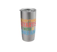 Everything Starts with A Dream Inspirational Mindset |- Stainless Steel Insulated Tumbler