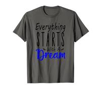 Everything Starts with A Dream T-Shirt
