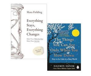 Everything Stays Everything Changes by Mara Fielding & The Things You Can See Only When You Slow Down by Haemin Sunim 2 Books Collection Set